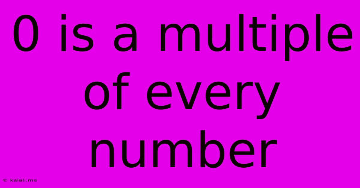 0 Is A Multiple Of Every Number