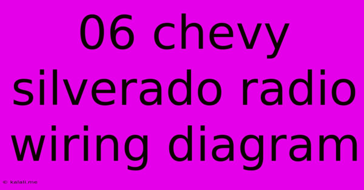 06 Chevy Silverado Radio Wiring Diagram