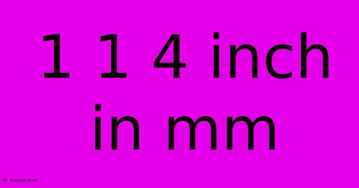1 1 4 Inch In Mm