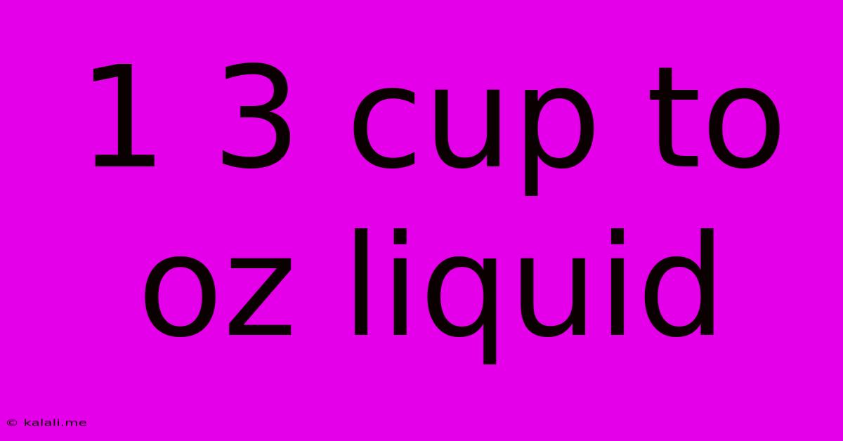 1 3 Cup To Oz Liquid
