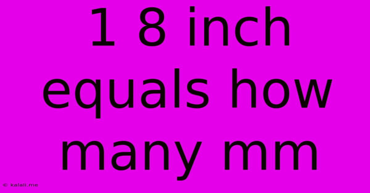 1 8 Inch Equals How Many Mm