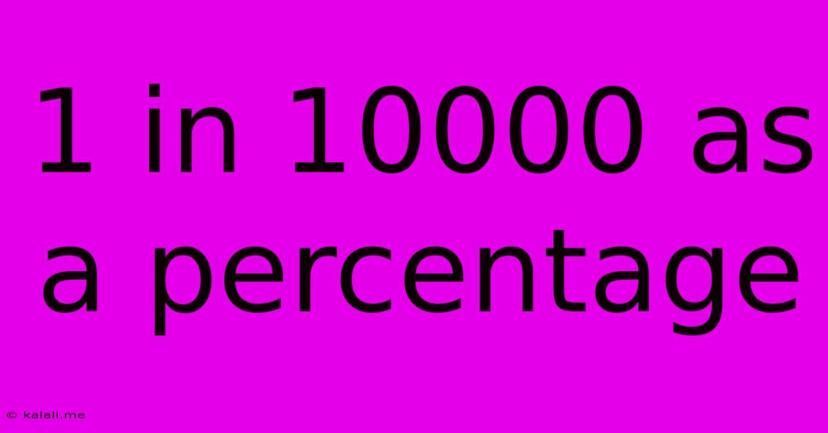 1 In 10000 As A Percentage