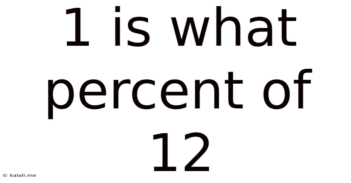 1 Is What Percent Of 12