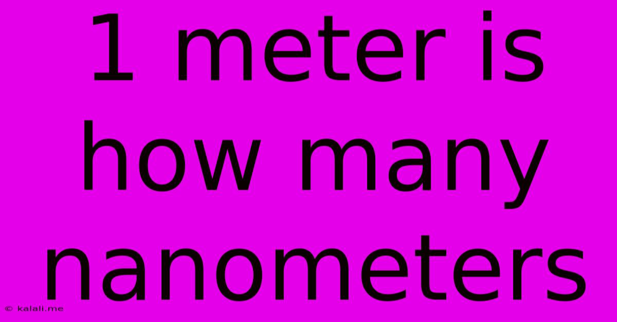 1 Meter Is How Many Nanometers