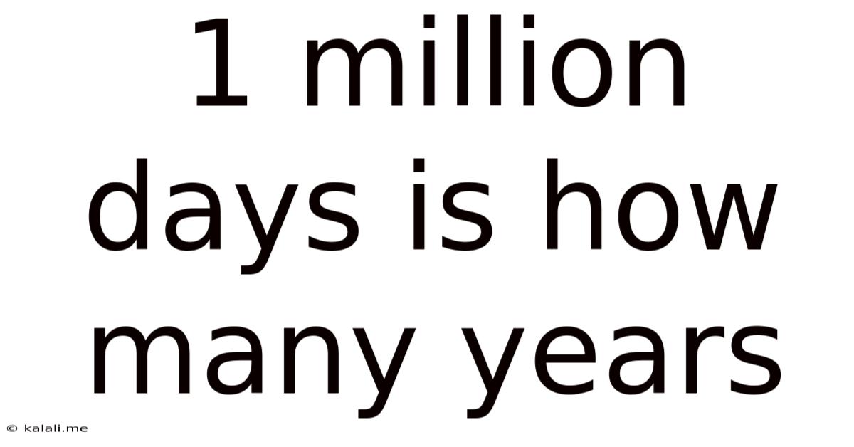 1 Million Days Is How Many Years