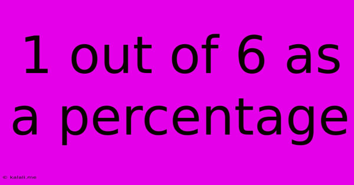 1 Out Of 6 As A Percentage