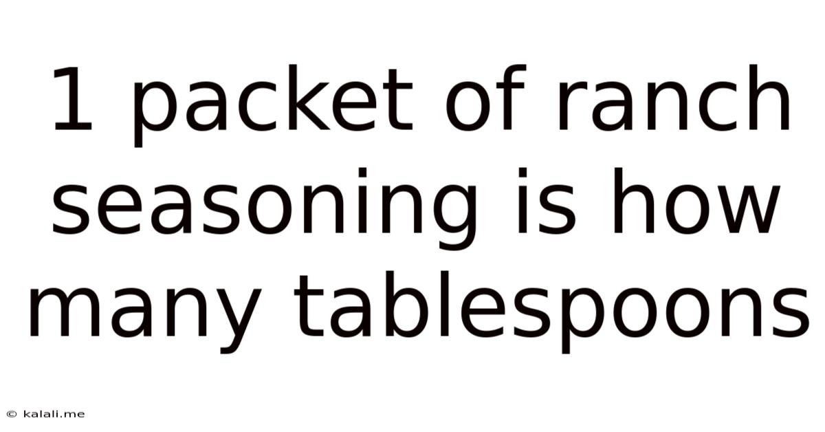 1 Packet Of Ranch Seasoning Is How Many Tablespoons