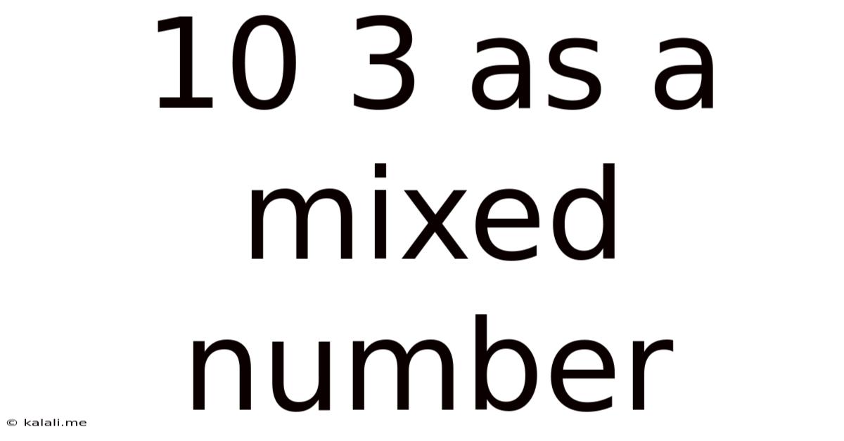 10 3 As A Mixed Number