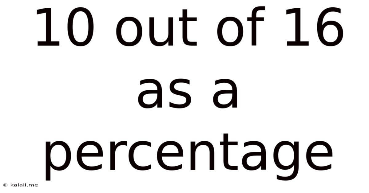 10 Out Of 16 As A Percentage