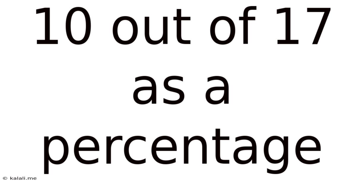 10 Out Of 17 As A Percentage