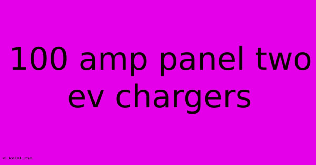 100 Amp Panel Two Ev Chargers