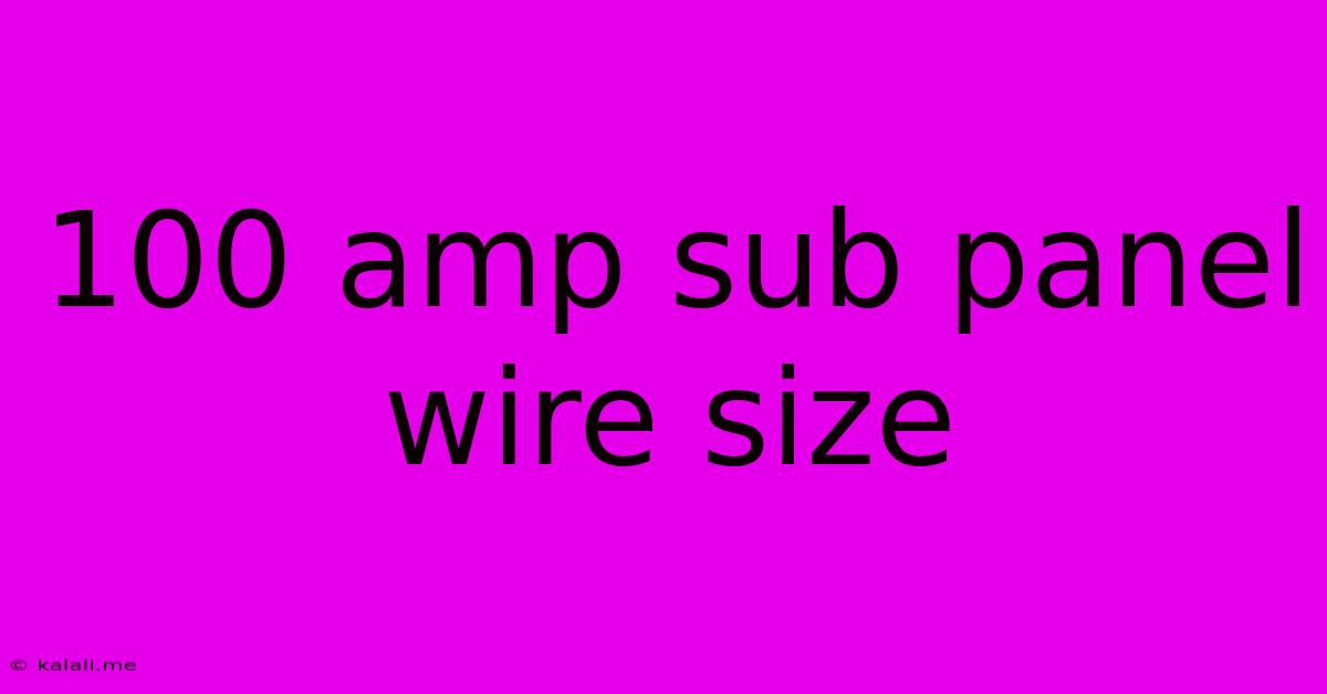 100 Amp Sub Panel Wire Size