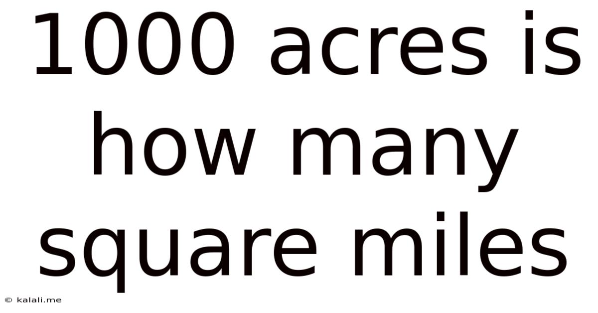 1000 Acres Is How Many Square Miles