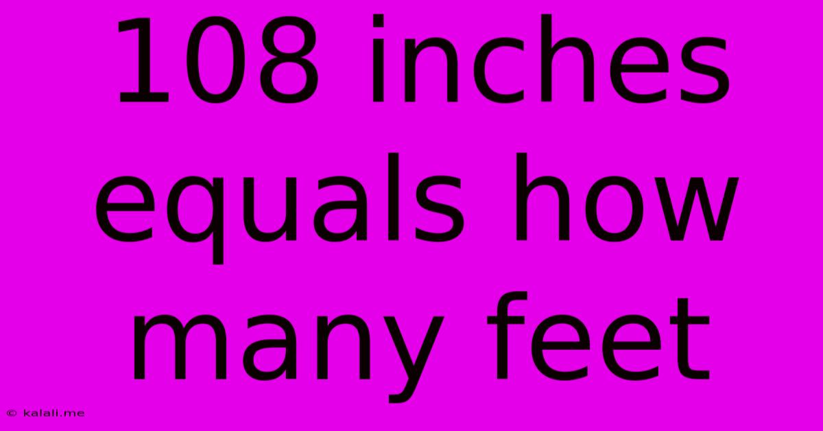 108 Inches Equals How Many Feet