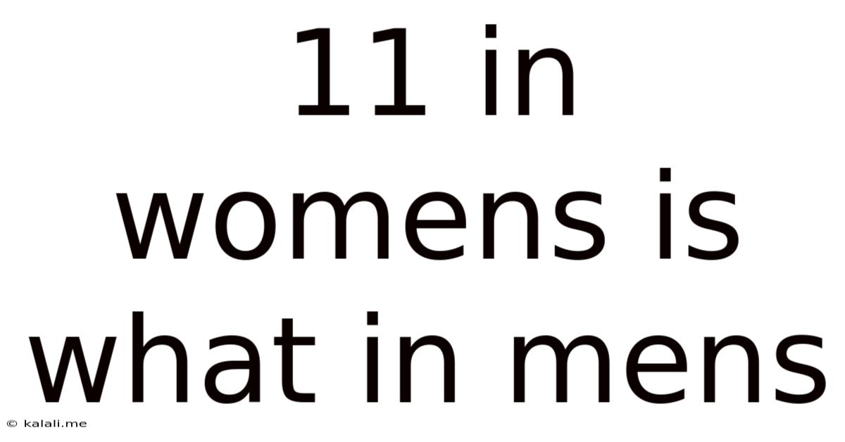 11 In Womens Is What In Mens