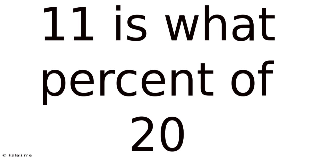 11 Is What Percent Of 20