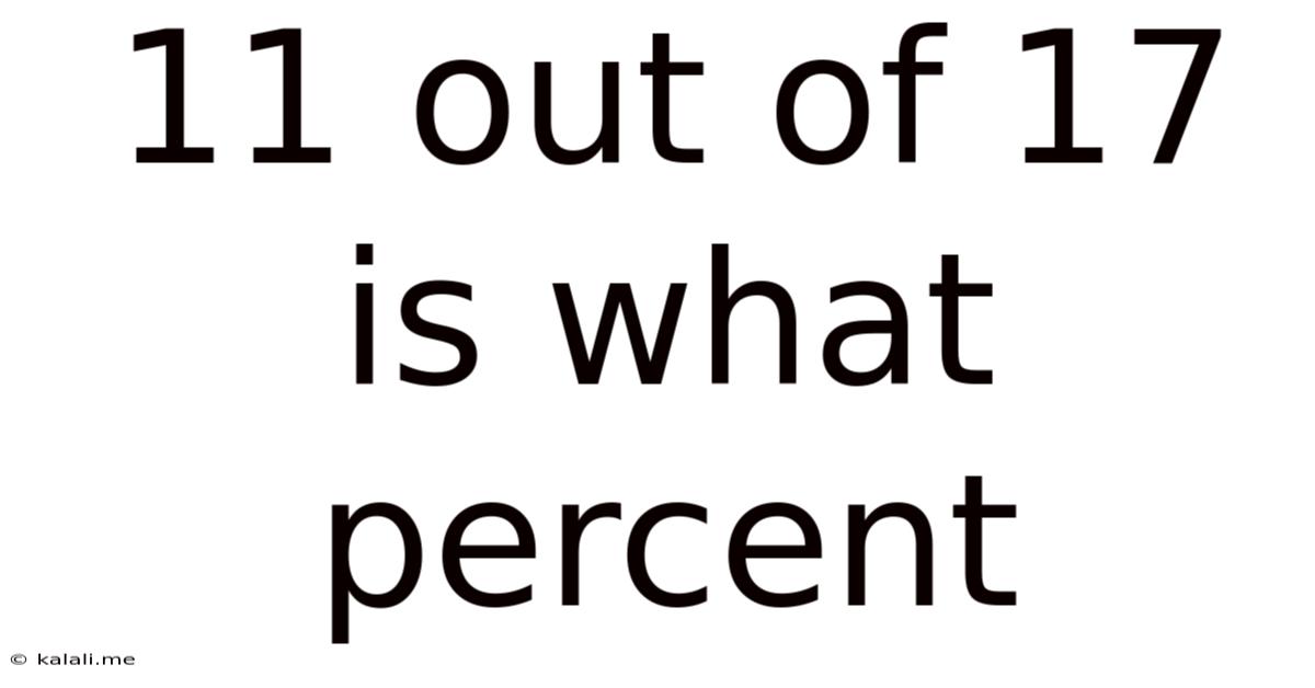 11 Out Of 17 Is What Percent