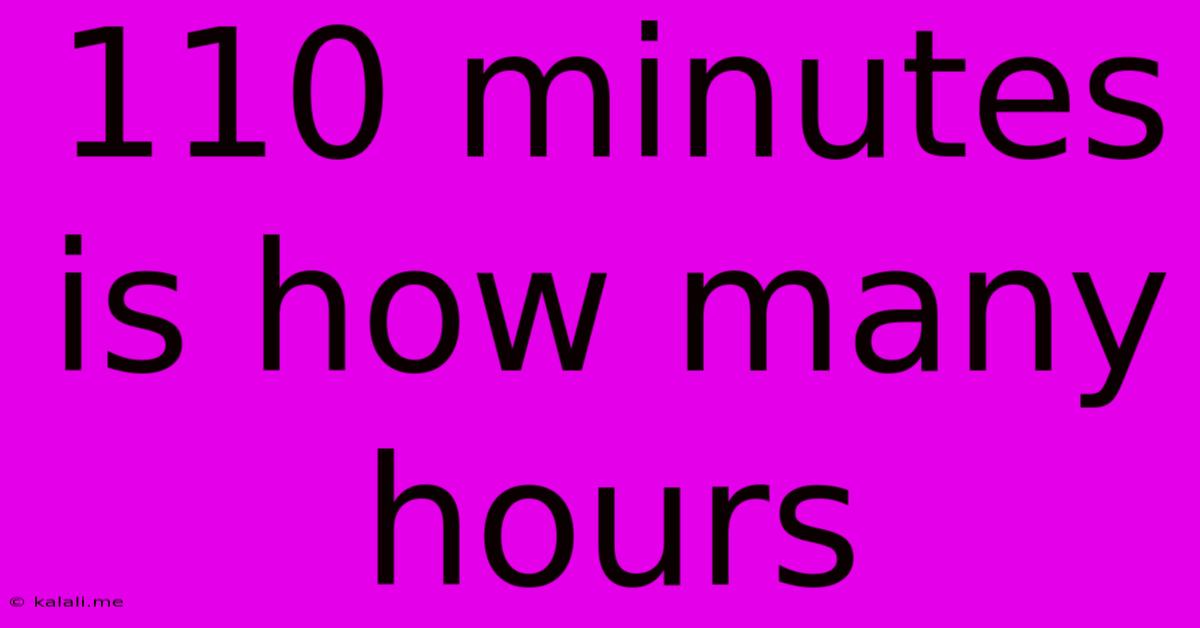 110 Minutes Is How Many Hours