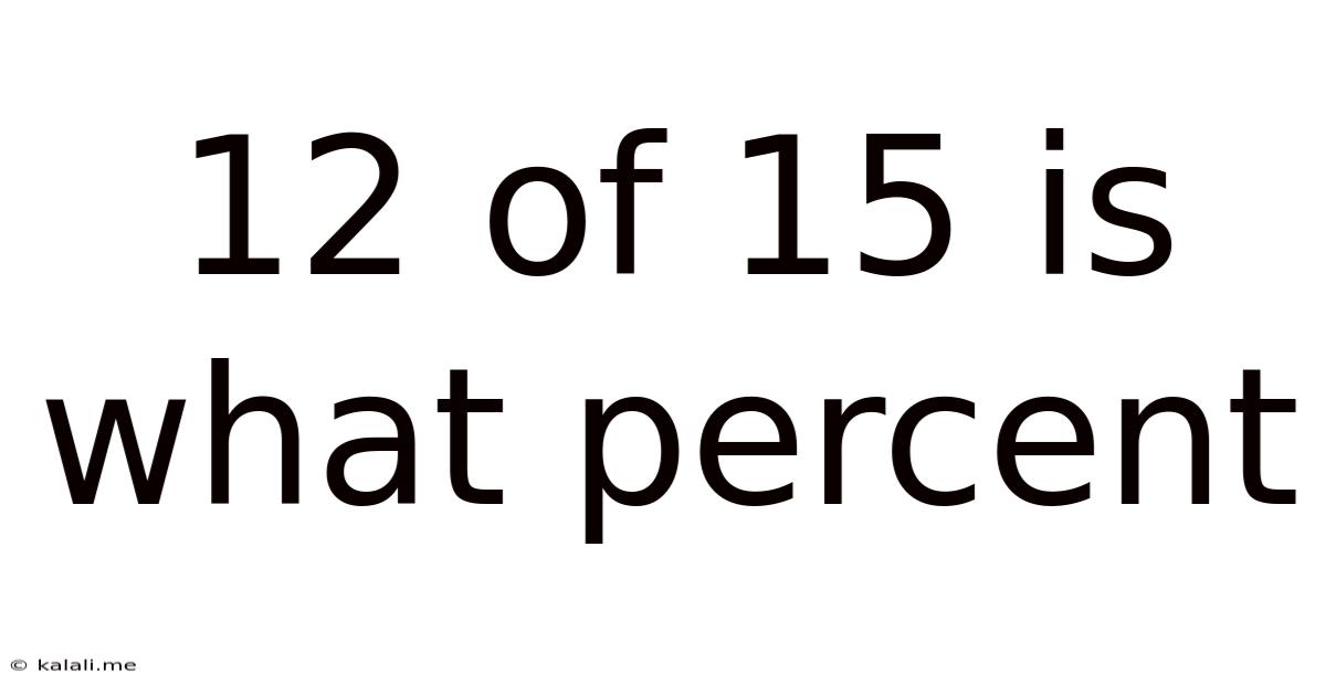12 Of 15 Is What Percent