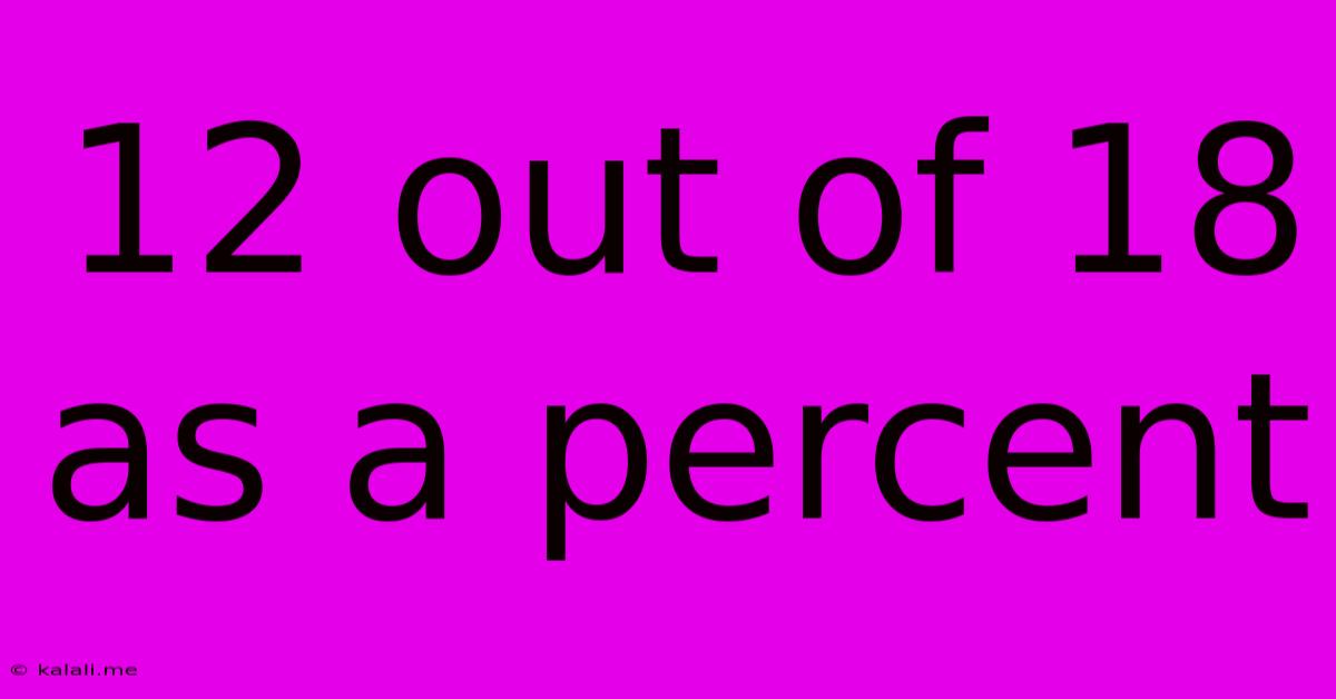 12 Out Of 18 As A Percent