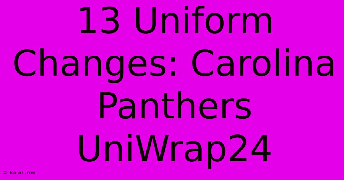 13 Uniform Changes: Carolina Panthers UniWrap24