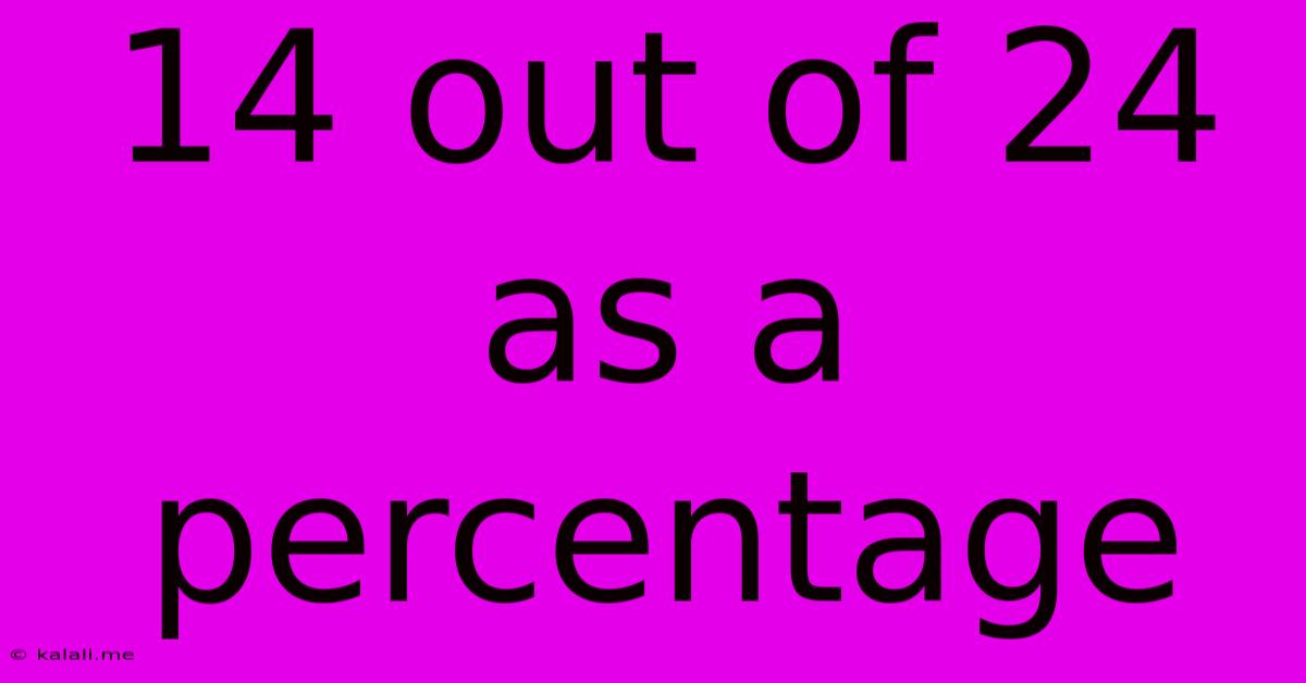 14 Out Of 24 As A Percentage