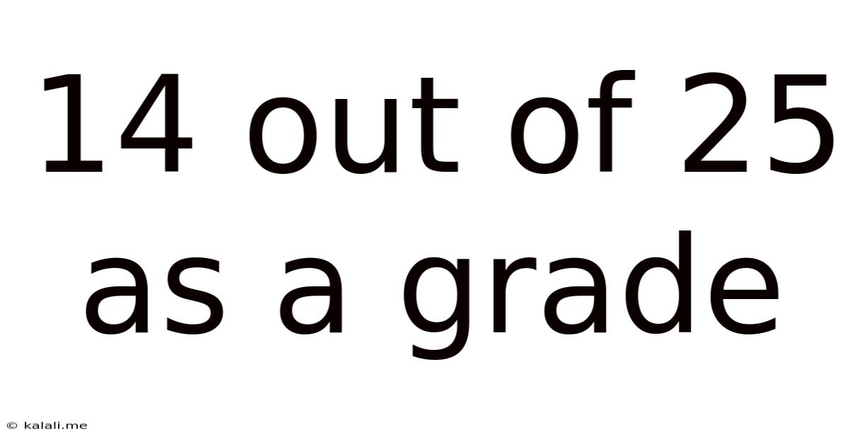 14 Out Of 25 As A Grade