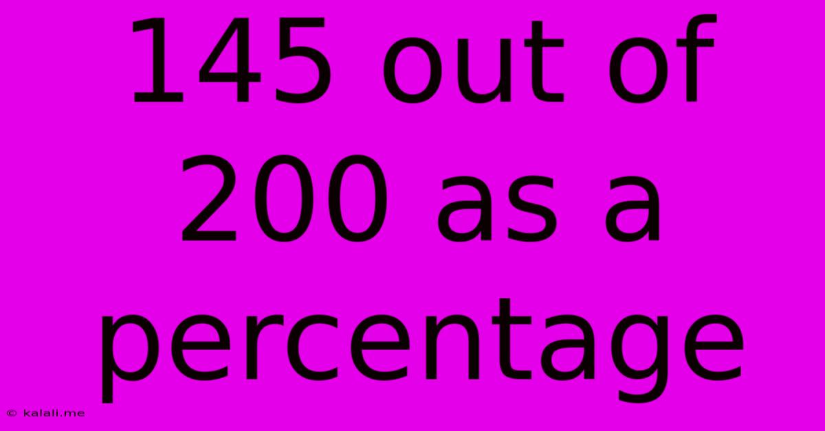 145 Out Of 200 As A Percentage