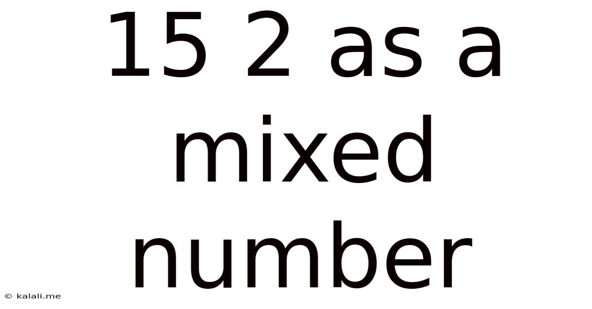 15 2 As A Mixed Number