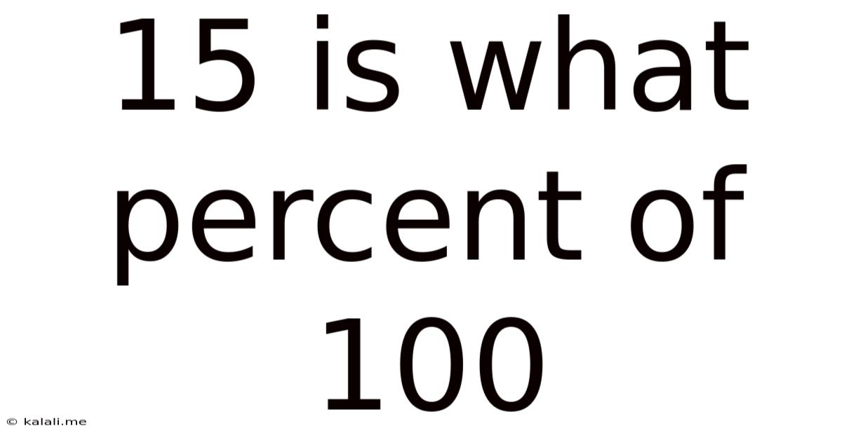 15 Is What Percent Of 100