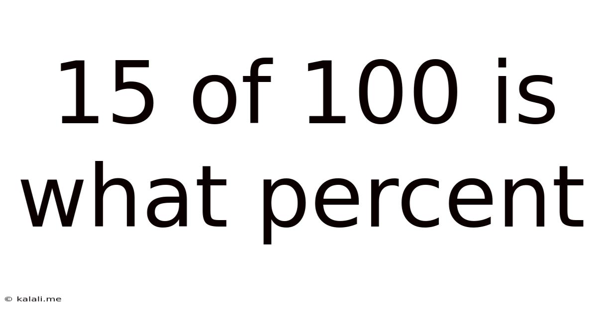 15 Of 100 Is What Percent