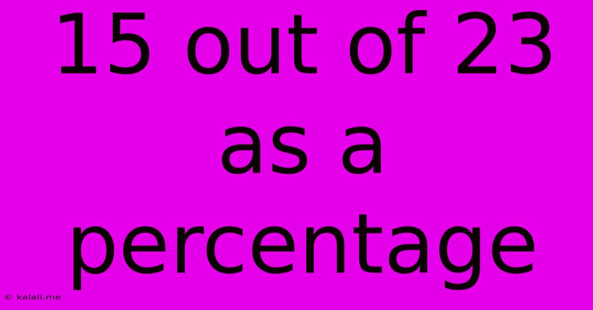15 Out Of 23 As A Percentage