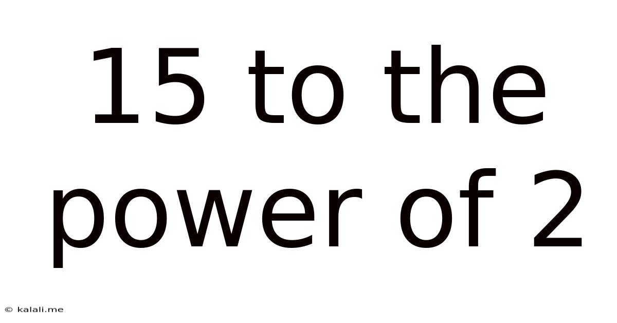 15 To The Power Of 2
