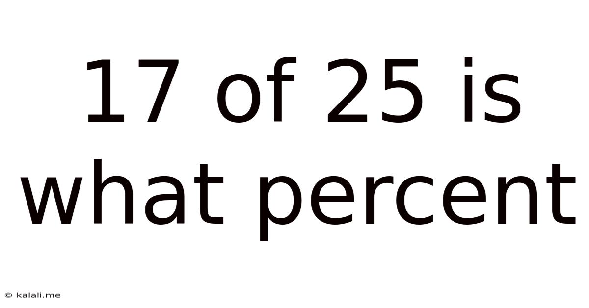 17 Of 25 Is What Percent