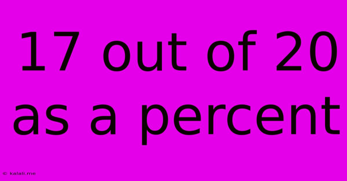17 Out Of 20 As A Percent