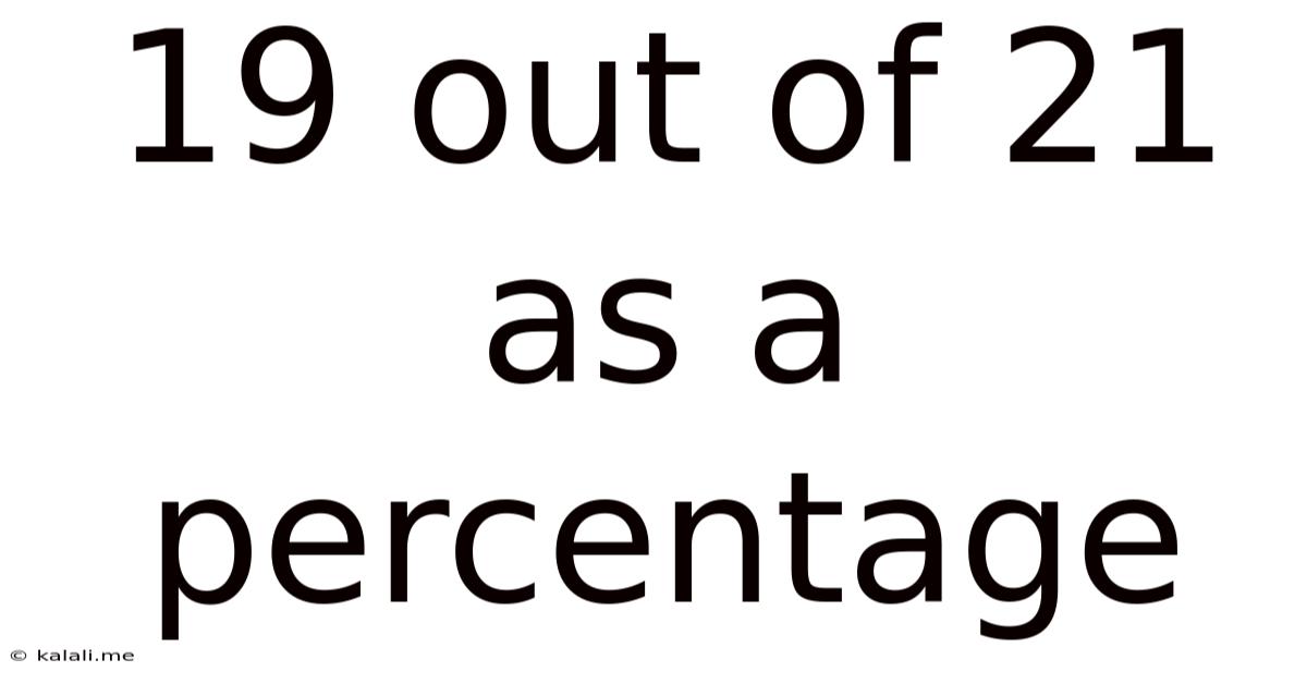 19 Out Of 21 As A Percentage