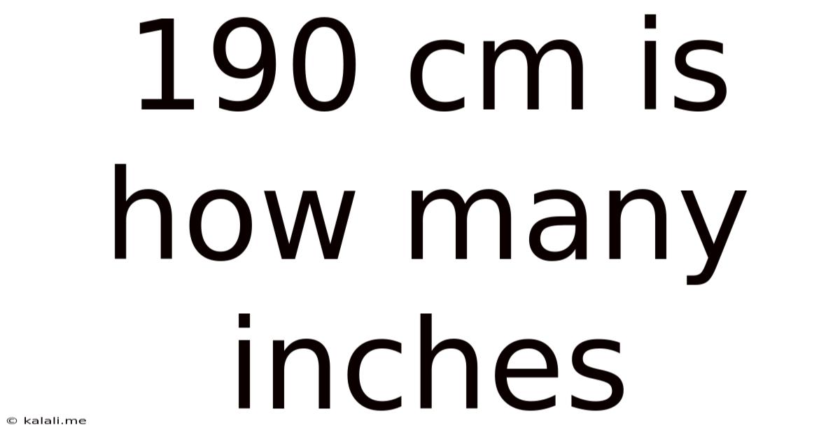 190 Cm Is How Many Inches