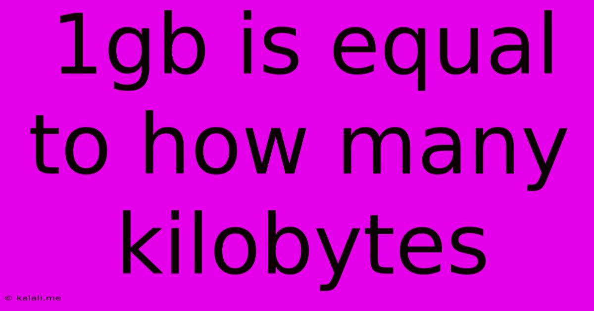 1gb Is Equal To How Many Kilobytes