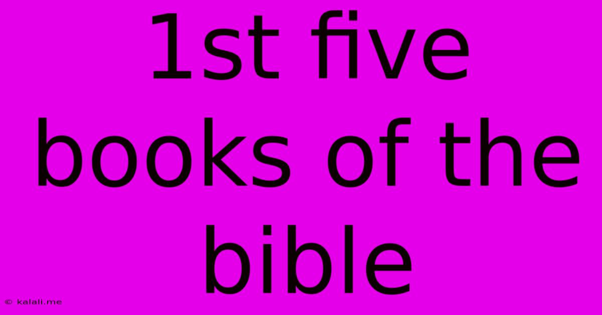 1st Five Books Of The Bible