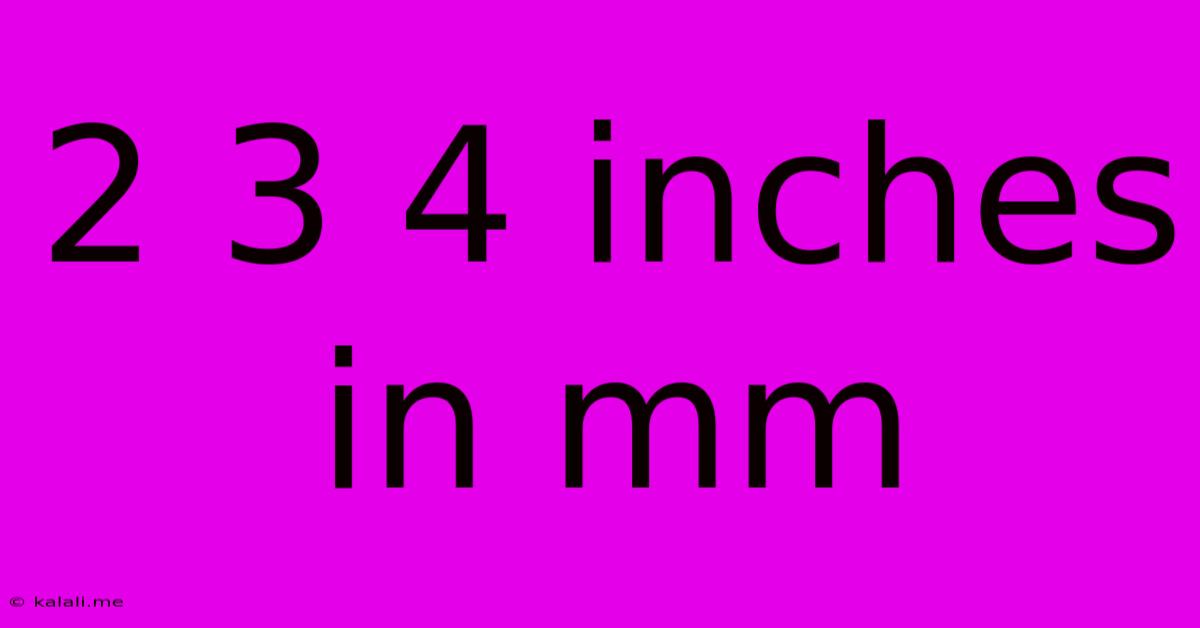 2 3 4 Inches In Mm