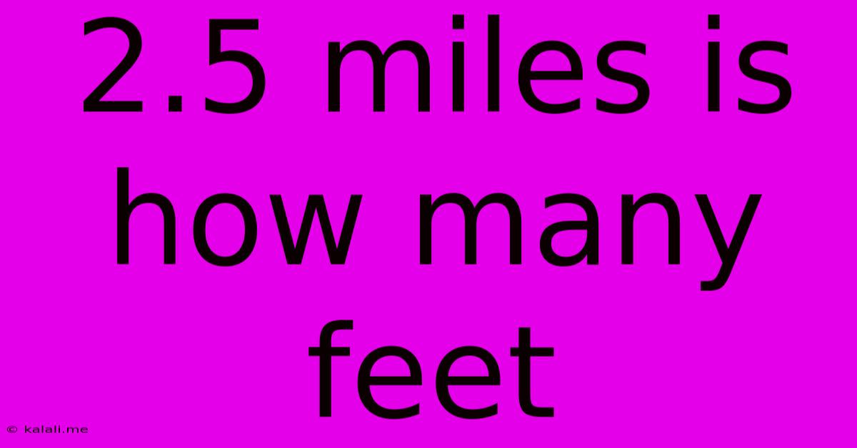 2.5 Miles Is How Many Feet