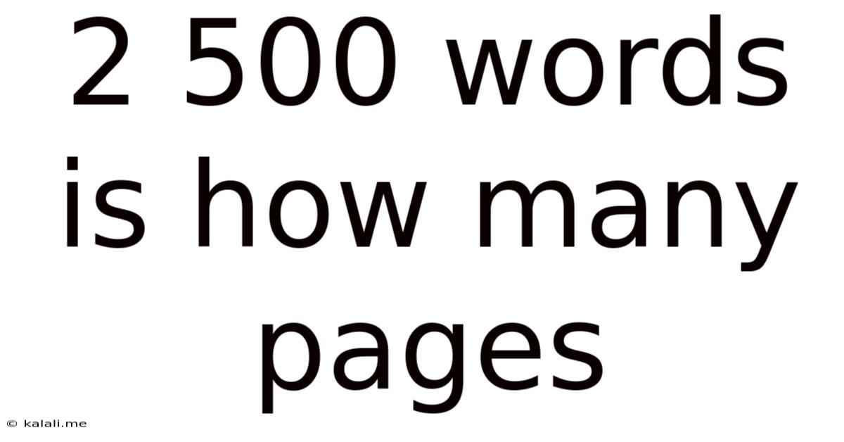 2 500 Words Is How Many Pages