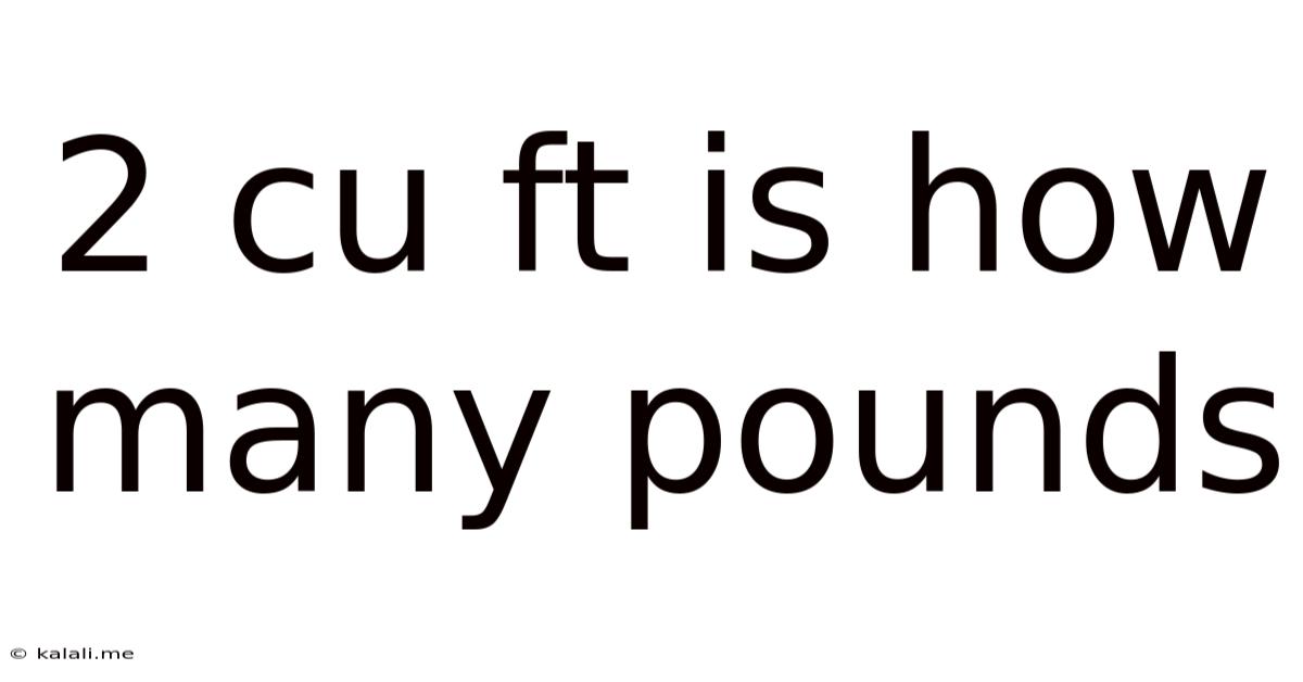 2 Cu Ft Is How Many Pounds