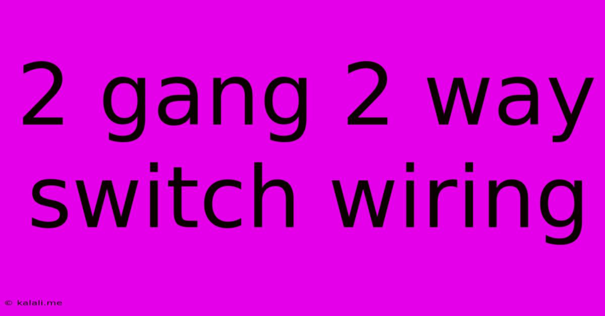 2 Gang 2 Way Switch Wiring