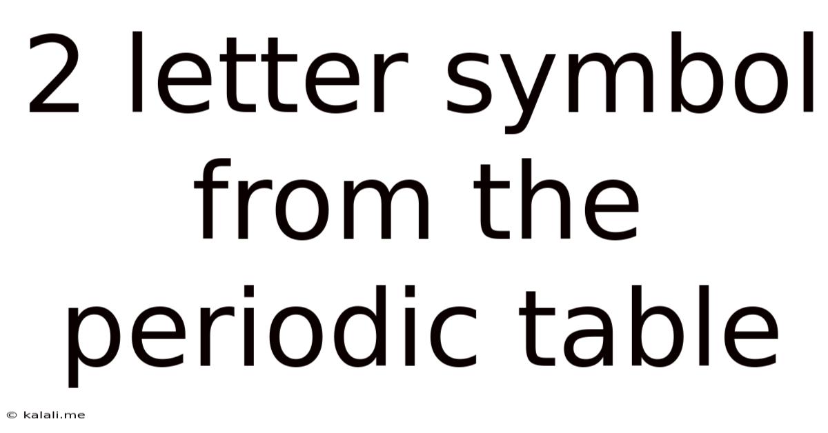 2 Letter Symbol From The Periodic Table