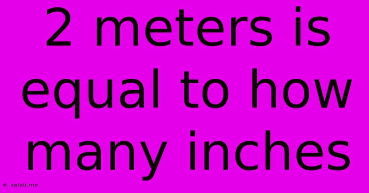2 Meters Is Equal To How Many Inches