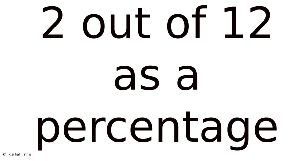 2 Out Of 12 As A Percentage