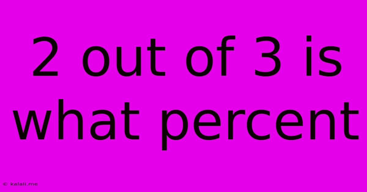 2 Out Of 3 Is What Percent