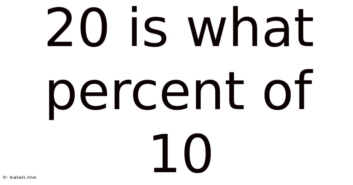 20 Is What Percent Of 10
