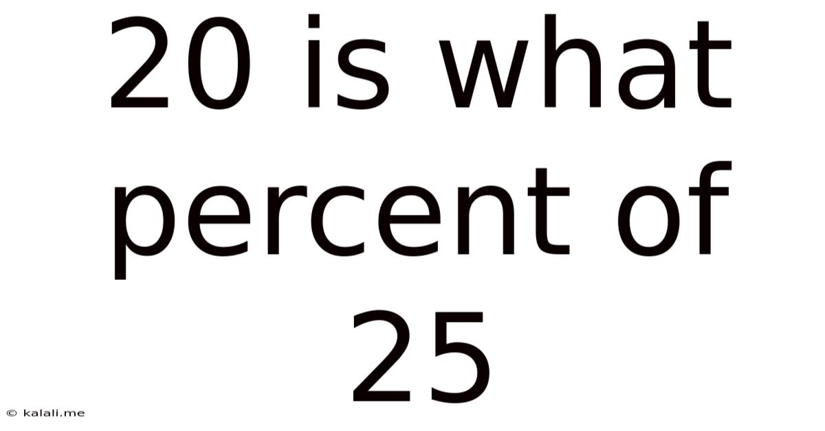 20 Is What Percent Of 25
